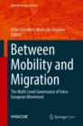 Between Mobility and Migration : The Multi-Level Governance of Intra-European Movement - Book