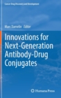 Innovations for Next-Generation Antibody-Drug Conjugates - Book