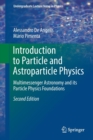 Introduction to Particle and Astroparticle Physics : Multimessenger Astronomy and its Particle Physics Foundations - Book