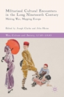 Militarized Cultural Encounters in the Long Nineteenth Century : Making War, Mapping Europe - Book