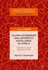 Alumni Leadership and University Excellence in Africa : The Case of Lagos Business School - Book