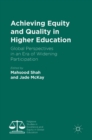 Achieving Equity and Quality in Higher Education : Global Perspectives in an Era of Widening Participation - Book