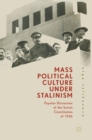 Mass Political Culture Under Stalinism : Popular Discussion of the Soviet Constitution of 1936 - Book