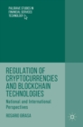 Regulation of Cryptocurrencies and Blockchain Technologies : National and International Perspectives - Book