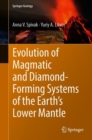 Evolution of Magmatic and Diamond-Forming Systems of the Earth's Lower Mantle - Book