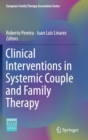 Clinical Interventions in Systemic Couple and Family Therapy - Book