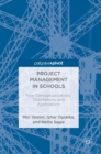 Project Management in Schools : New Conceptualizations, Orientations, and Applications - Book