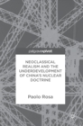 Neoclassical Realism and the Underdevelopment of China’s Nuclear Doctrine - Book