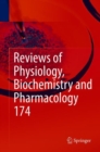 Reviews of Physiology, Biochemistry and Pharmacology Vol. 174 - Book