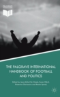 The Palgrave International Handbook of Football and Politics - Book