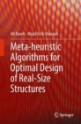 Meta-heuristic Algorithms for Optimal Design of Real-Size Structures - Book