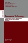 Persuasive Technology : 13th International Conference, PERSUASIVE 2018, Waterloo, ON, Canada, April 18-19, 2018, Proceedings - Book