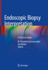 Endoscopic Biopsy Interpretation : A Practical Guide - Book