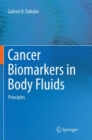 Cancer Biomarkers in Body Fluids : Principles - Book