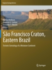 Sao Francisco Craton, Eastern Brazil : Tectonic Genealogy of a Miniature Continent - Book