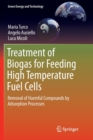 Treatment of Biogas for Feeding High Temperature Fuel Cells : Removal of Harmful Compounds by Adsorption Processes - Book