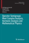 Operator Semigroups Meet Complex Analysis, Harmonic Analysis and Mathematical Physics - Book