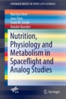 Nutrition Physiology and Metabolism in Spaceflight and Analog Studies - Book