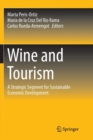 Wine and Tourism : A Strategic Segment for Sustainable Economic Development - Book