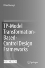 TP-Model Transformation-Based-Control Design Frameworks - Book