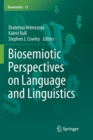 Biosemiotic Perspectives on Language and Linguistics - Book