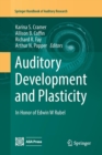 Auditory Development and Plasticity : In Honor of Edwin W Rubel - Book