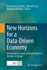 New Horizons for a Data-Driven Economy : A Roadmap for Usage and Exploitation of Big Data in Europe - Book