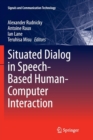 Situated Dialog in Speech-Based Human-Computer Interaction - Book
