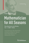 Mathematician for All Seasons : Recollections and Notes Vol. 1 (1887-1945) - Book