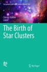 The Birth of Star Clusters - Book