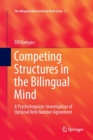 Competing Structures in the Bilingual Mind : A Psycholinguistic Investigation of Optional Verb Number Agreement - Book