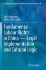 Fundamental Labour Rights in China - Legal Implementation and Cultural Logic - Book