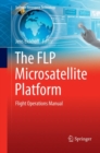 The FLP Microsatellite Platform : Flight Operations Manual - Book