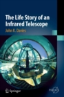 The Life Story of an Infrared Telescope - Book