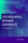 Astrodynamics Network AstroNet-II : The Final Conference - Book