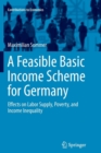 A Feasible Basic Income Scheme for Germany : Effects on Labor Supply, Poverty, and Income Inequality - Book