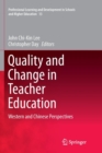 Quality and Change in Teacher Education : Western and Chinese Perspectives - Book
