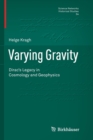 Varying Gravity : Dirac’s Legacy in Cosmology and Geophysics - Book