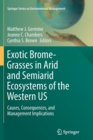 Exotic Brome-Grasses in Arid and Semiarid Ecosystems of the Western US : Causes, Consequences, and Management Implications - Book