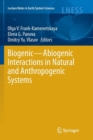 Biogenic—Abiogenic Interactions in Natural and Anthropogenic Systems - Book