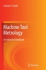 Machine Tool Metrology : An Industrial Handbook - Book