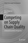 Competing on Supply Chain Quality : A Network Economics Perspective - Book