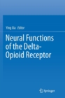 Neural Functions of the Delta-Opioid Receptor - Book