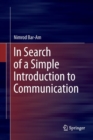 In Search of a Simple Introduction to Communication - Book