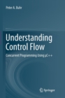 Understanding Control Flow : Concurrent Programming Using µC++ - Book
