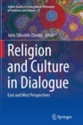 Religion and Culture in Dialogue : East and West Perspectives - Book
