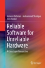 Reliable Software for Unreliable Hardware : A Cross Layer Perspective - Book