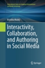 Interactivity, Collaboration, and Authoring in Social Media - Book