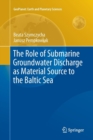 The Role of Submarine Groundwater Discharge as Material Source to the Baltic Sea - Book