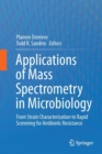 Applications of Mass Spectrometry in Microbiology : From Strain Characterization to Rapid Screening for Antibiotic Resistance - Book